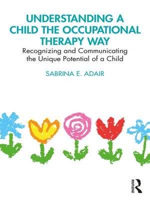 cover image of Understanding a Child the Occupational Therapy Way